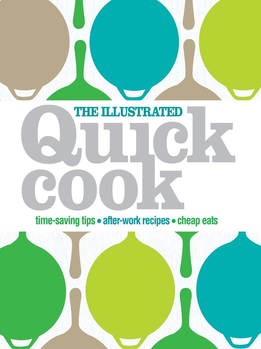 Title details for The Illustrated Quick Cook by Heather Whinney - Available
